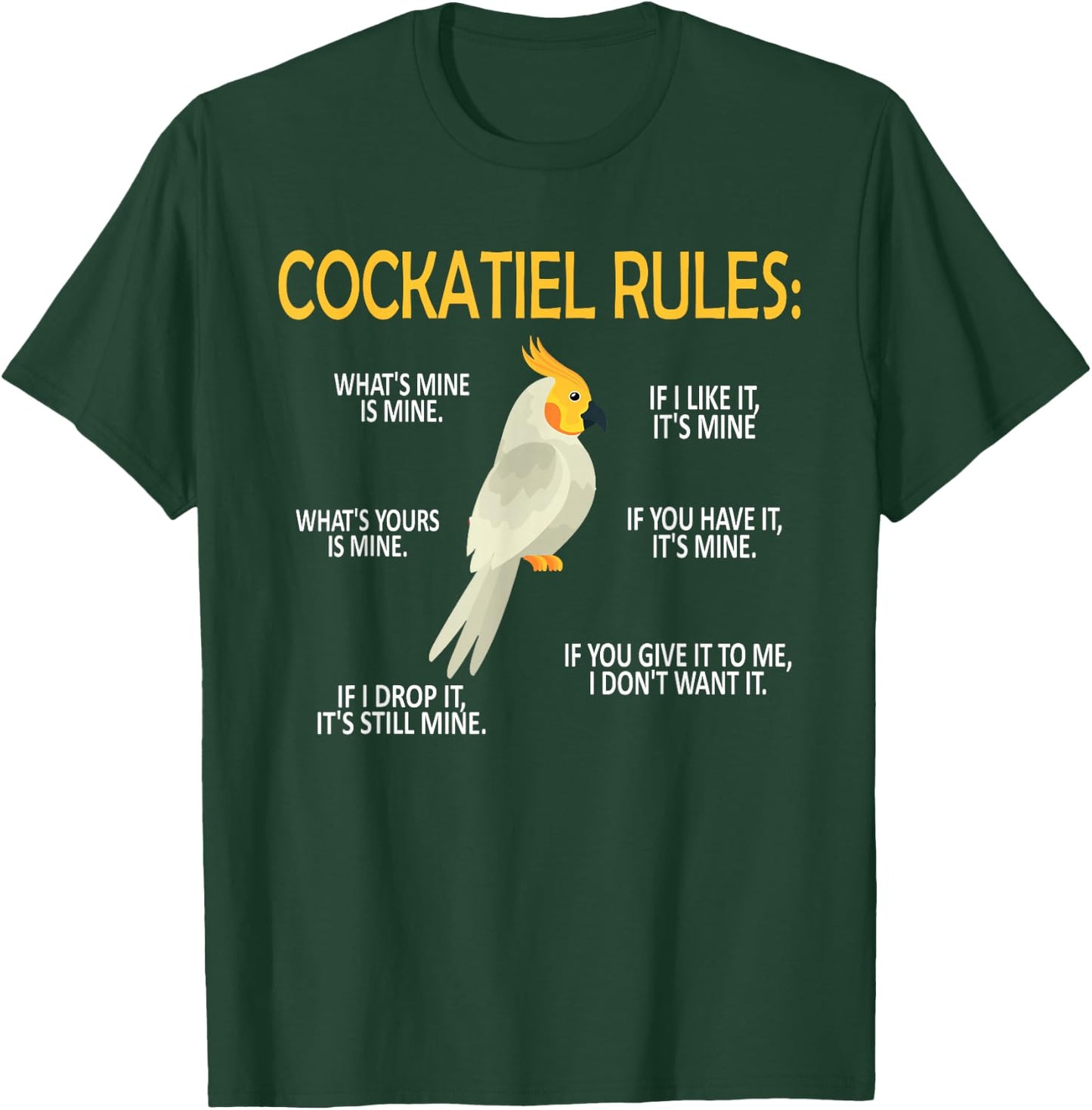 Cockatiel Rules Cockatiel Owner Bird Cockatiel Parrot T-Shirt - T-Shirt | Forest
