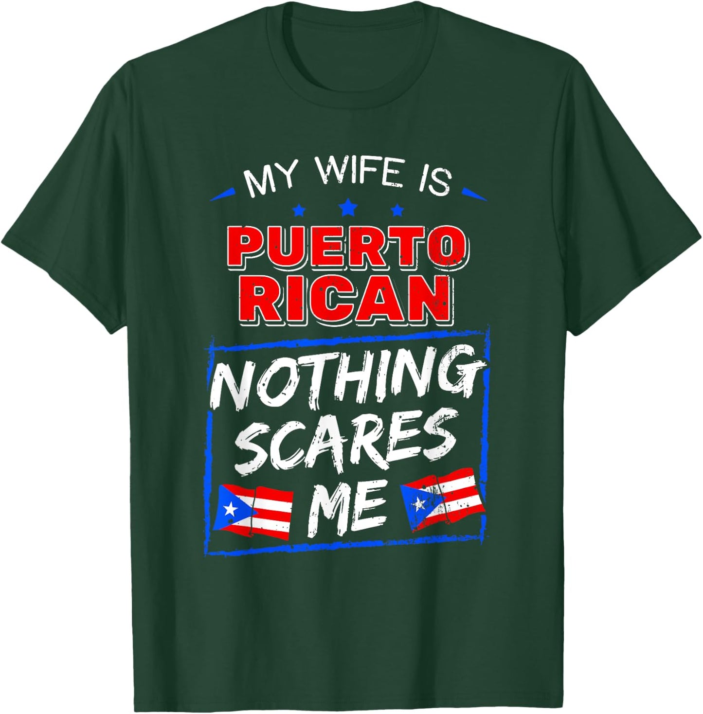 My Wife Is Puerto Rican Nothing Scares Me Puerto Rican T-Shirt - T-Shirt | Forest