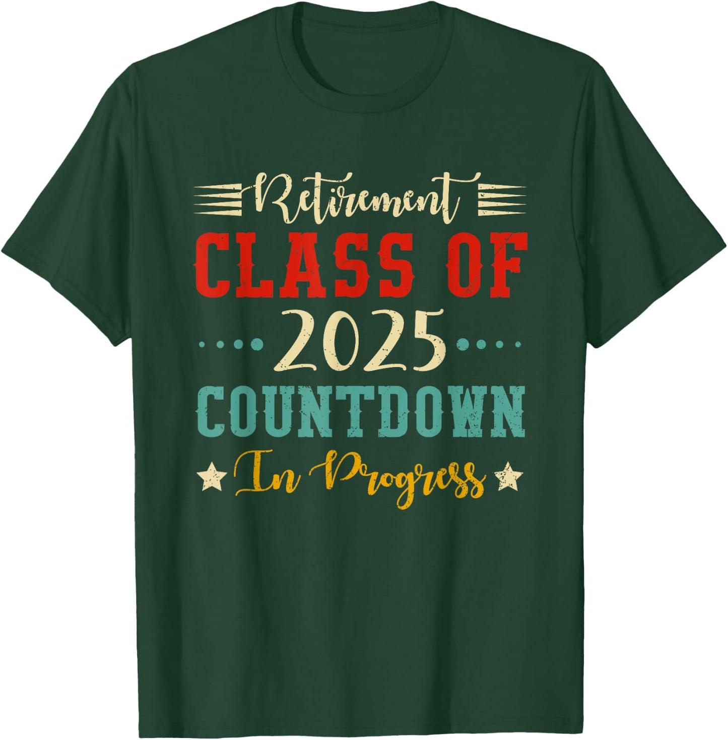 Retirement Class Of 2025 Countdown Funny Retiring Teacher T-Shirt - T-Shirt | Forest