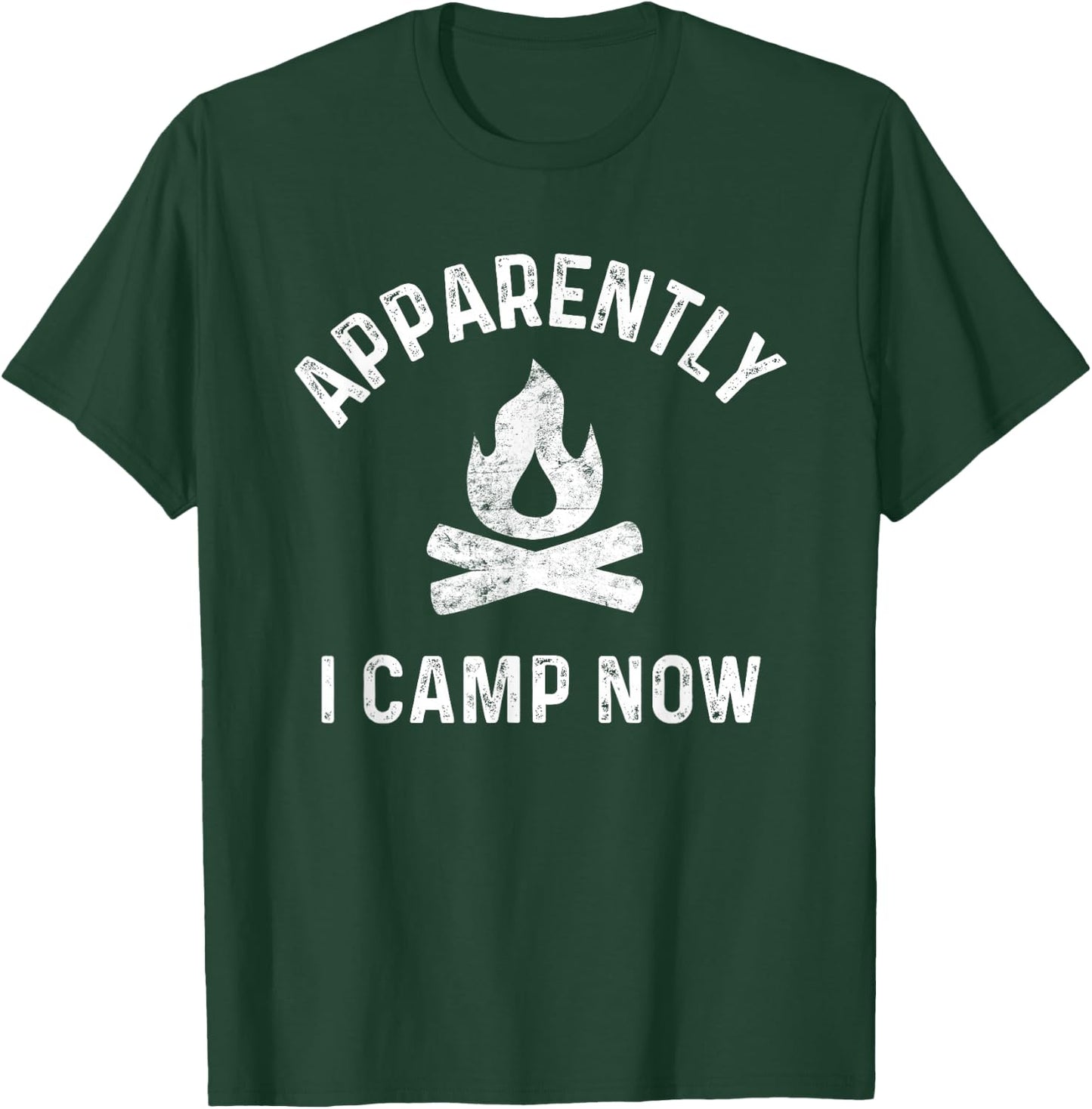 Camping Shirts Apparently I Camp Now New Camper T-Shirt - T-Shirt | Forest