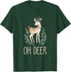 Beautiful Funny Deer Lover Gift Oh Deer T-Shirt - T-Shirt | Forest
