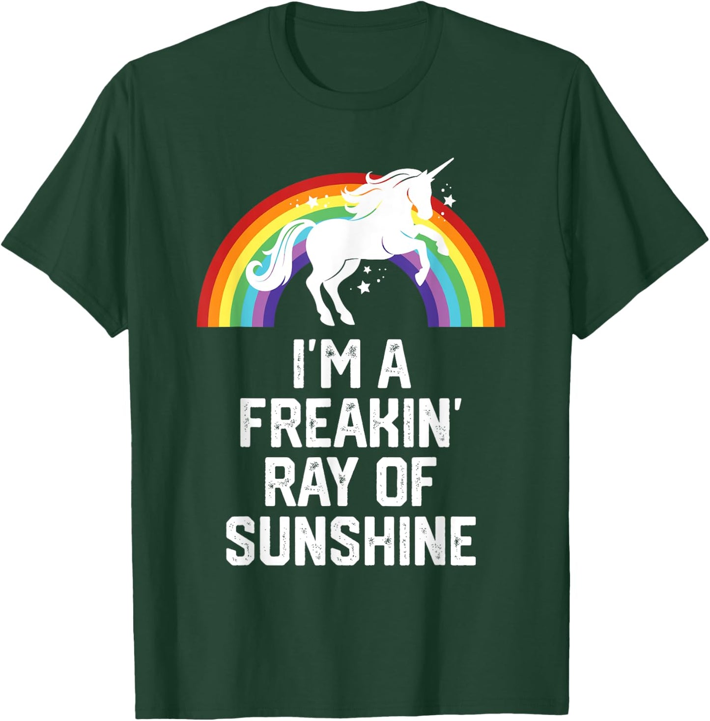 Unicorn Rainbow Funny I'm A Freakin Ray Of Sunshine Men Women T-Shirt - T-Shirt | Forest