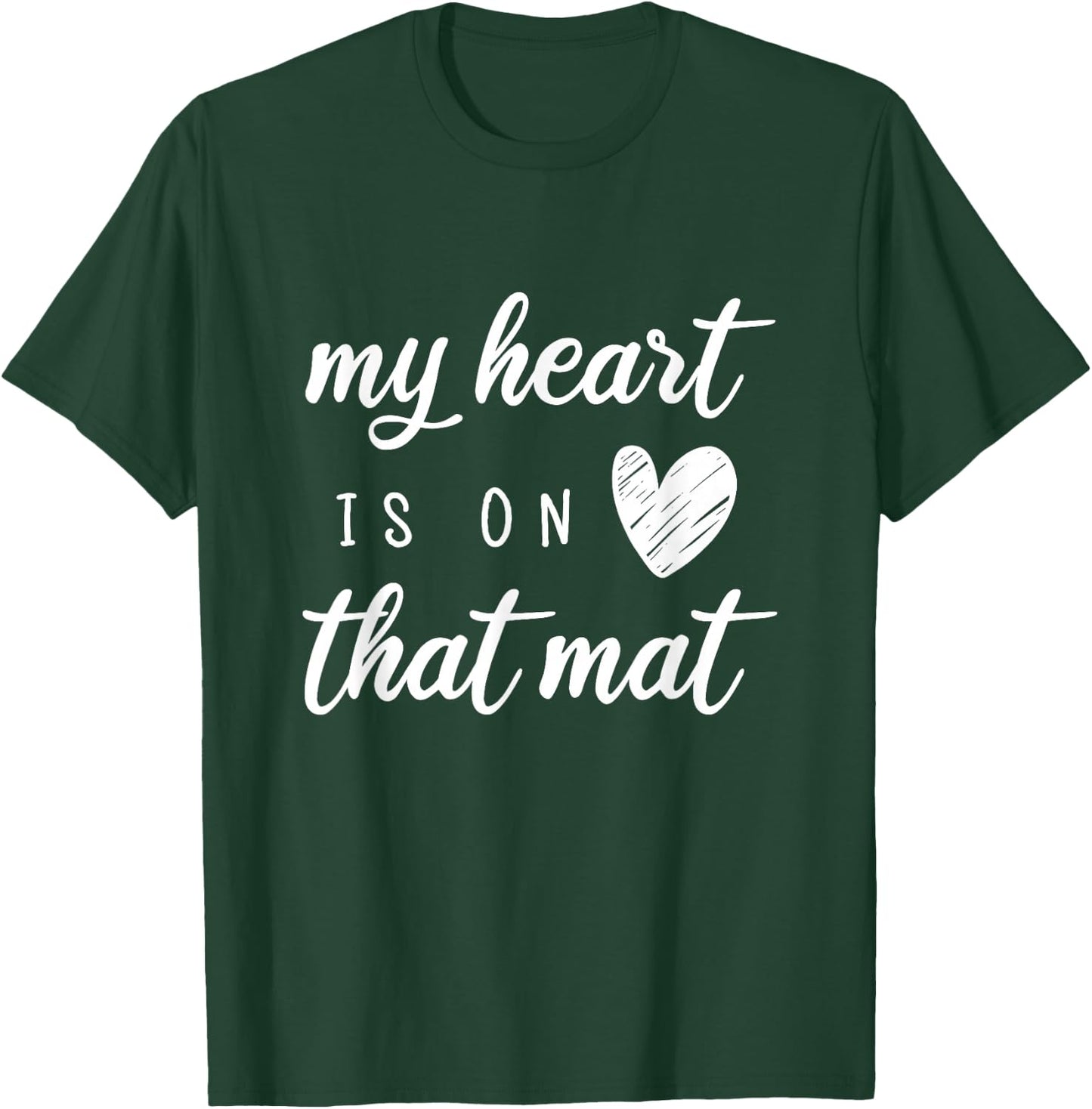 My Heart Is On That Mat Shirt Wrestling BJJ Jiu Jitsu Mom T-Shirt - T-Shirt | Forest