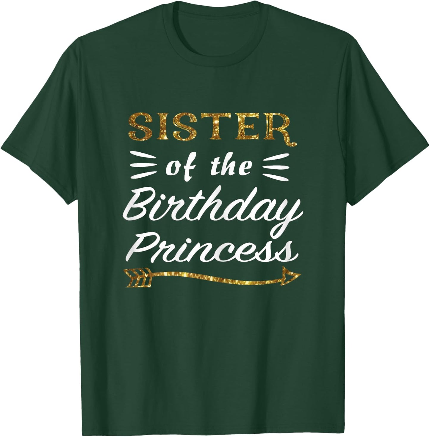 Sister of the Birthday Princess Matching Family Gold Design T-Shirt - T-Shirt | Forest