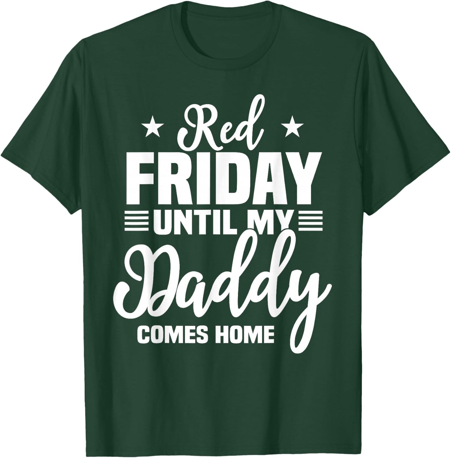 Red Friday For My Daddy Military Deployed Remember Design T-Shirt - T-Shirt | Forest