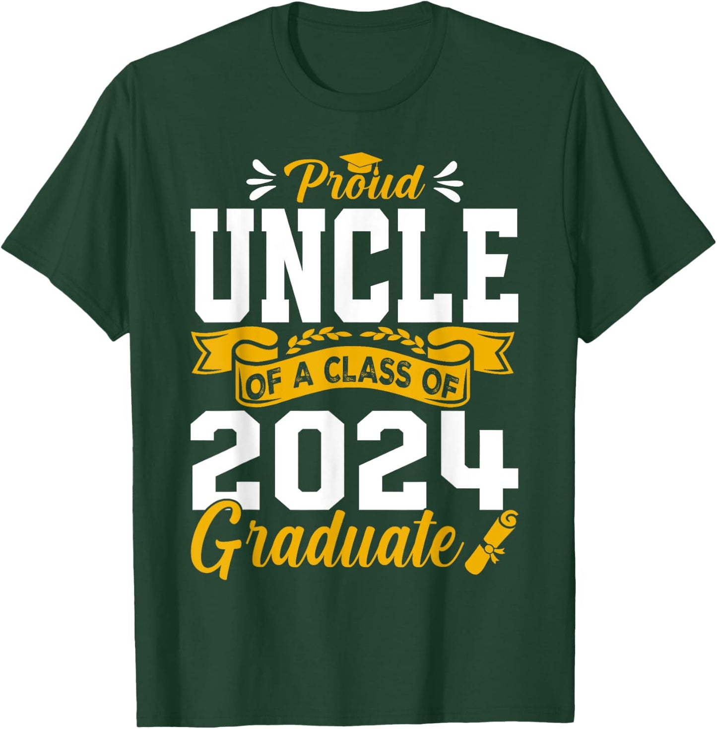 Proud Uncle Of A Class Of 2024 Graduate Senior Graduation T-Shirt - T-Shirt | Forest