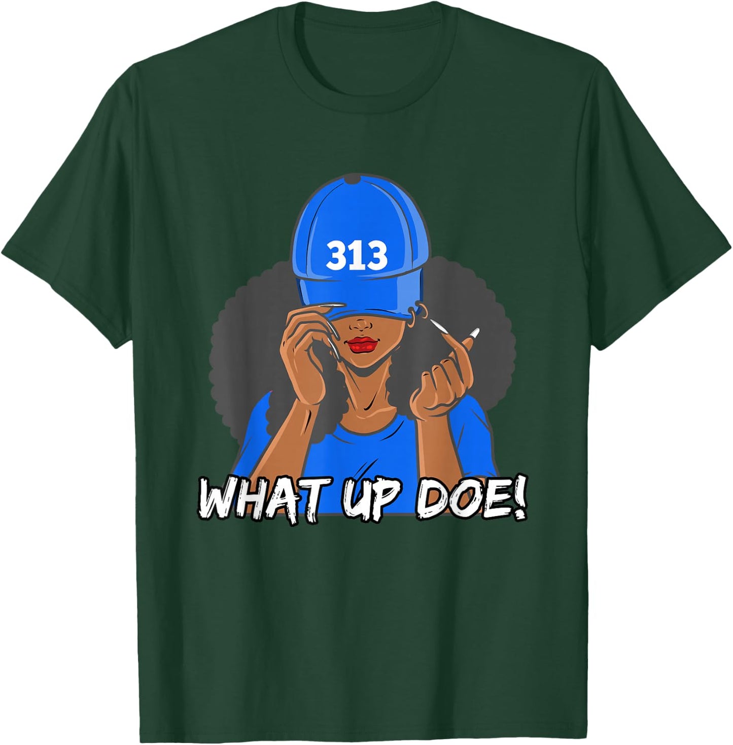 313 Detroit What Up Doe Black Woman Afro T-Shirt - T-Shirt | Forest
