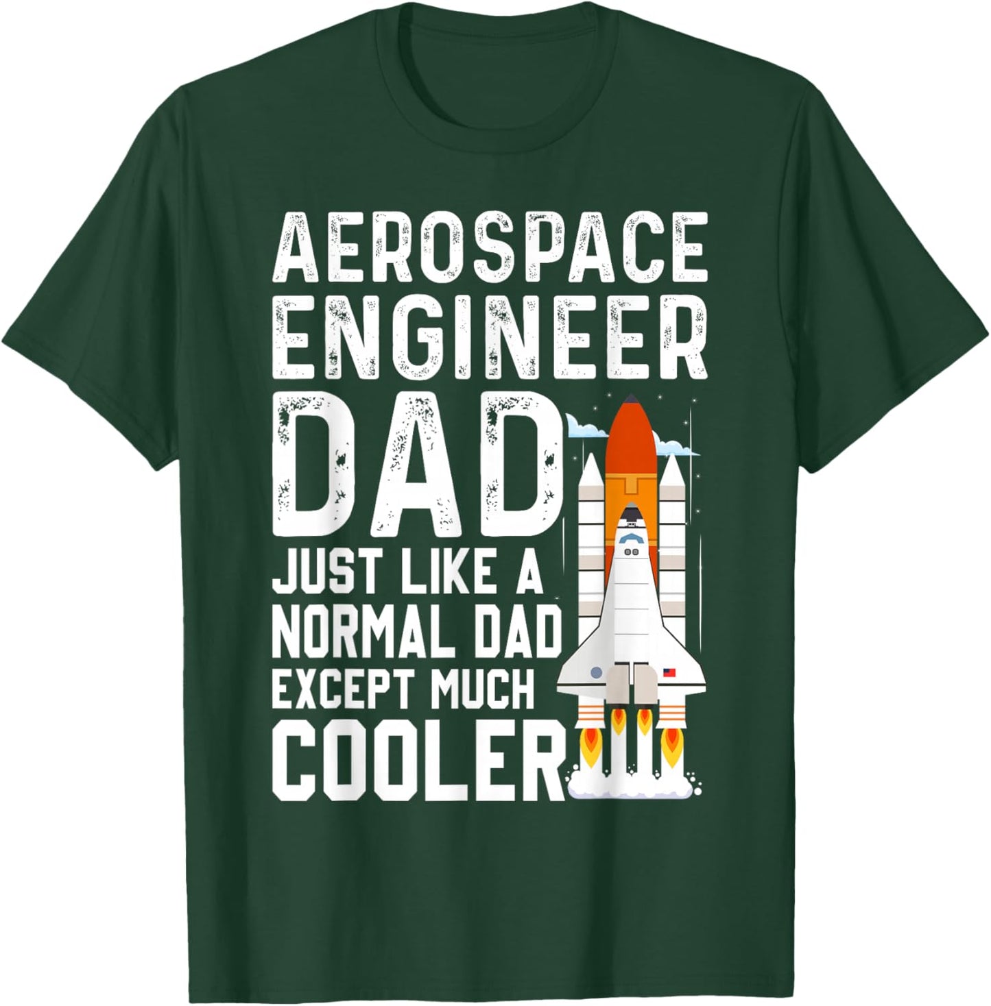Aerospace Engineer Dad Much Cooler Fathers Day T-Shirt - T-Shirt | Forest