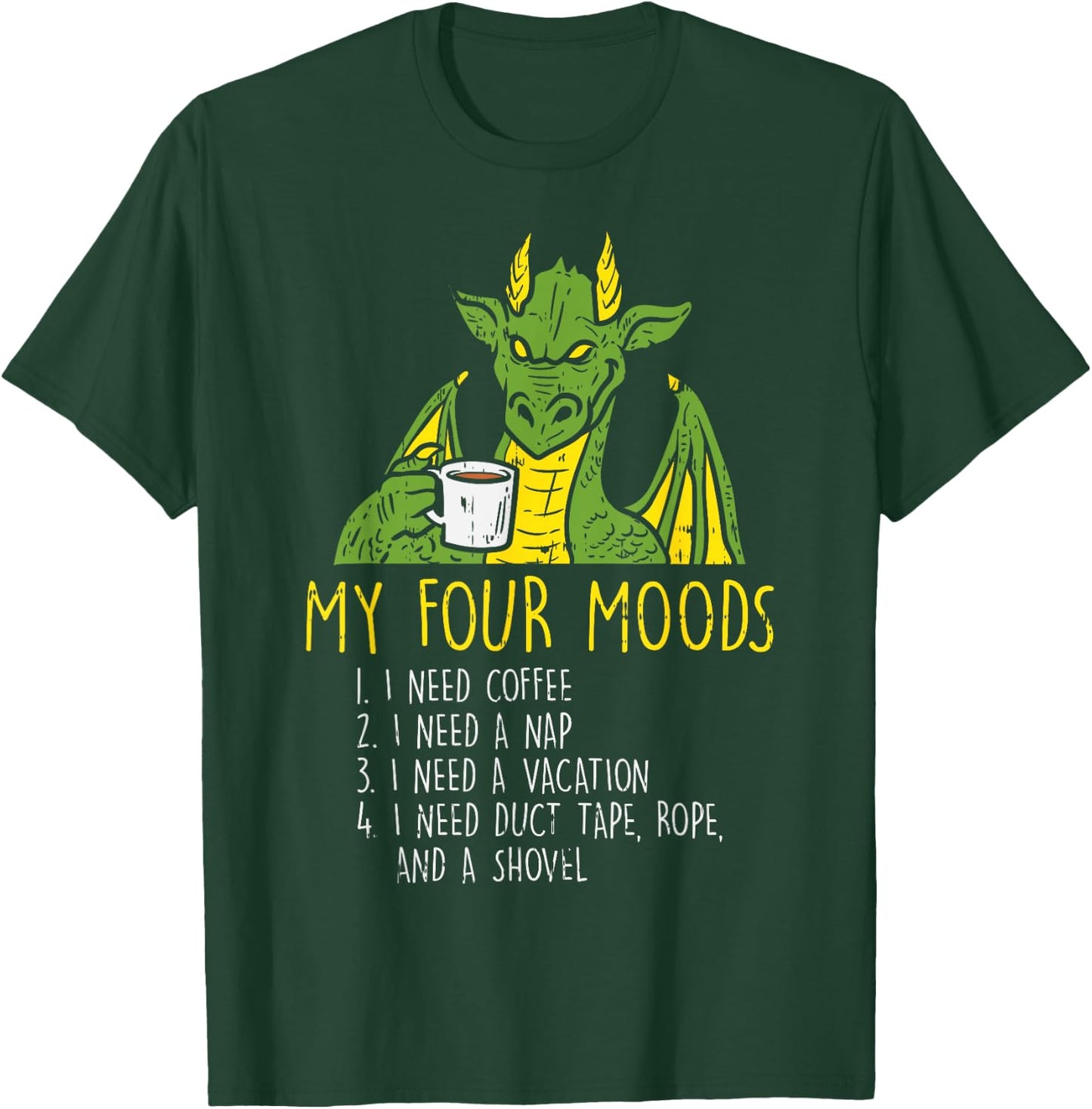 Four Moods Dragon Coffee Nap Vacation Funny Meme Saying Gift T-Shirt - T-Shirt | Forest