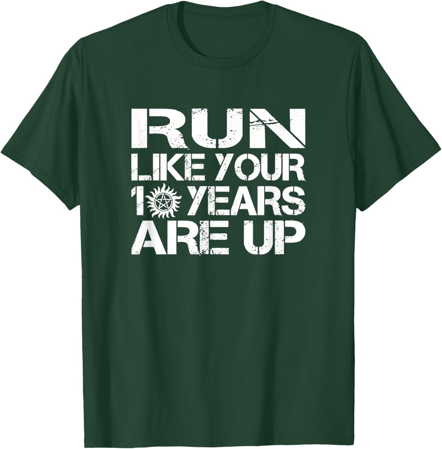Run Like Your 10 Years Are Up T-Shirt - T-Shirt | Forest