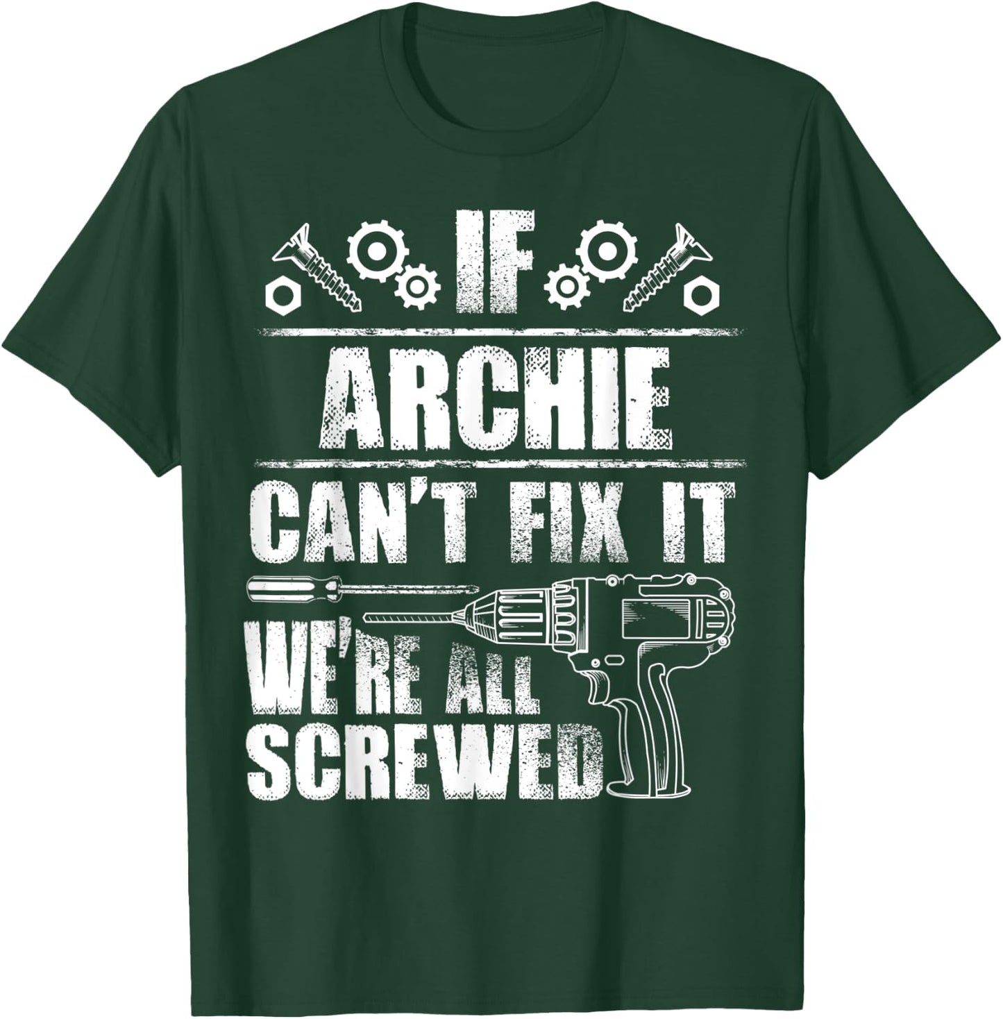 ARCHIE Gift Name Fix It Funny Birthday Personalized Dad Idea T-Shirt - T-Shirt | Forest
