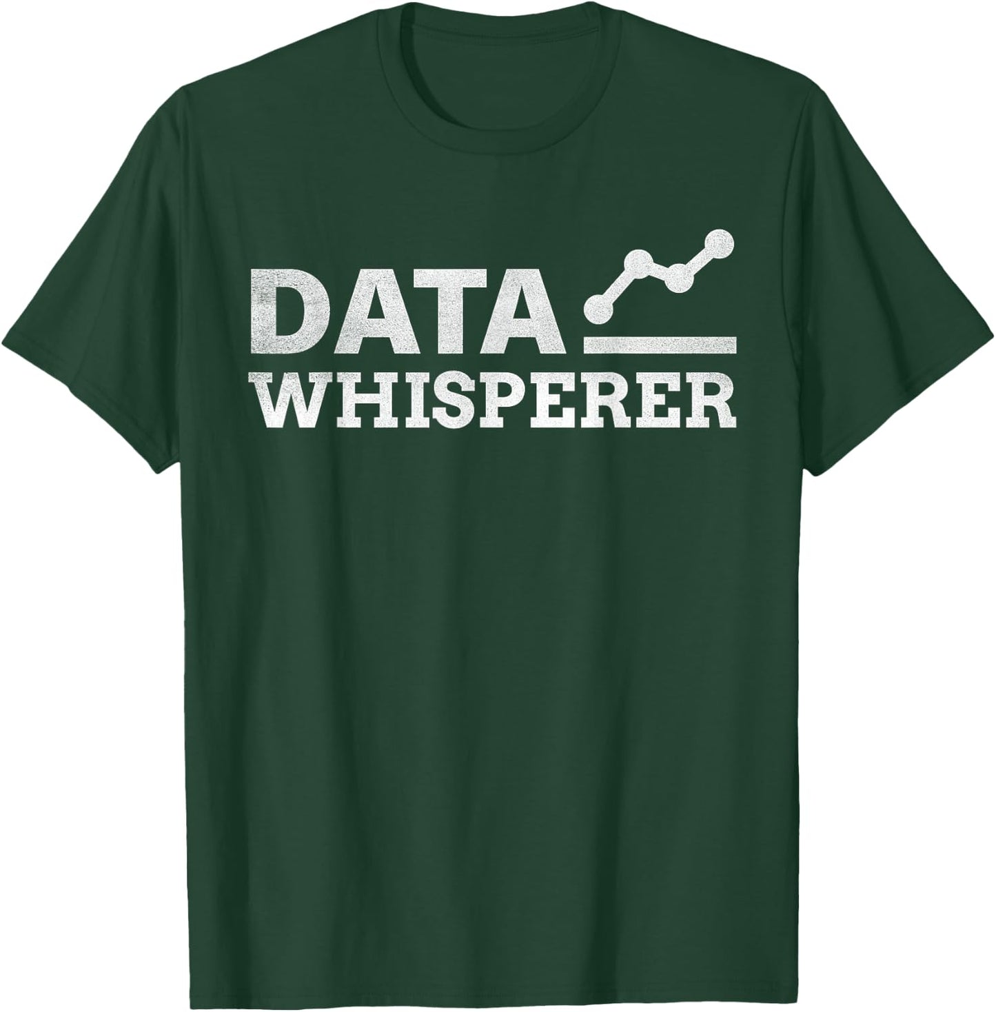 Data Whisperer Data Analyst Engineer Software Analytics Gift T-Shirt - T-Shirt | Forest