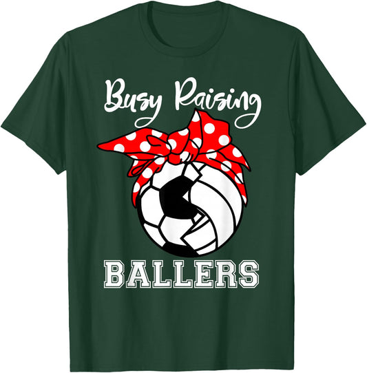 Busy Raising Ballers Funny Soccer Volleyball Mom T-Shirt - T-Shirt | Forest