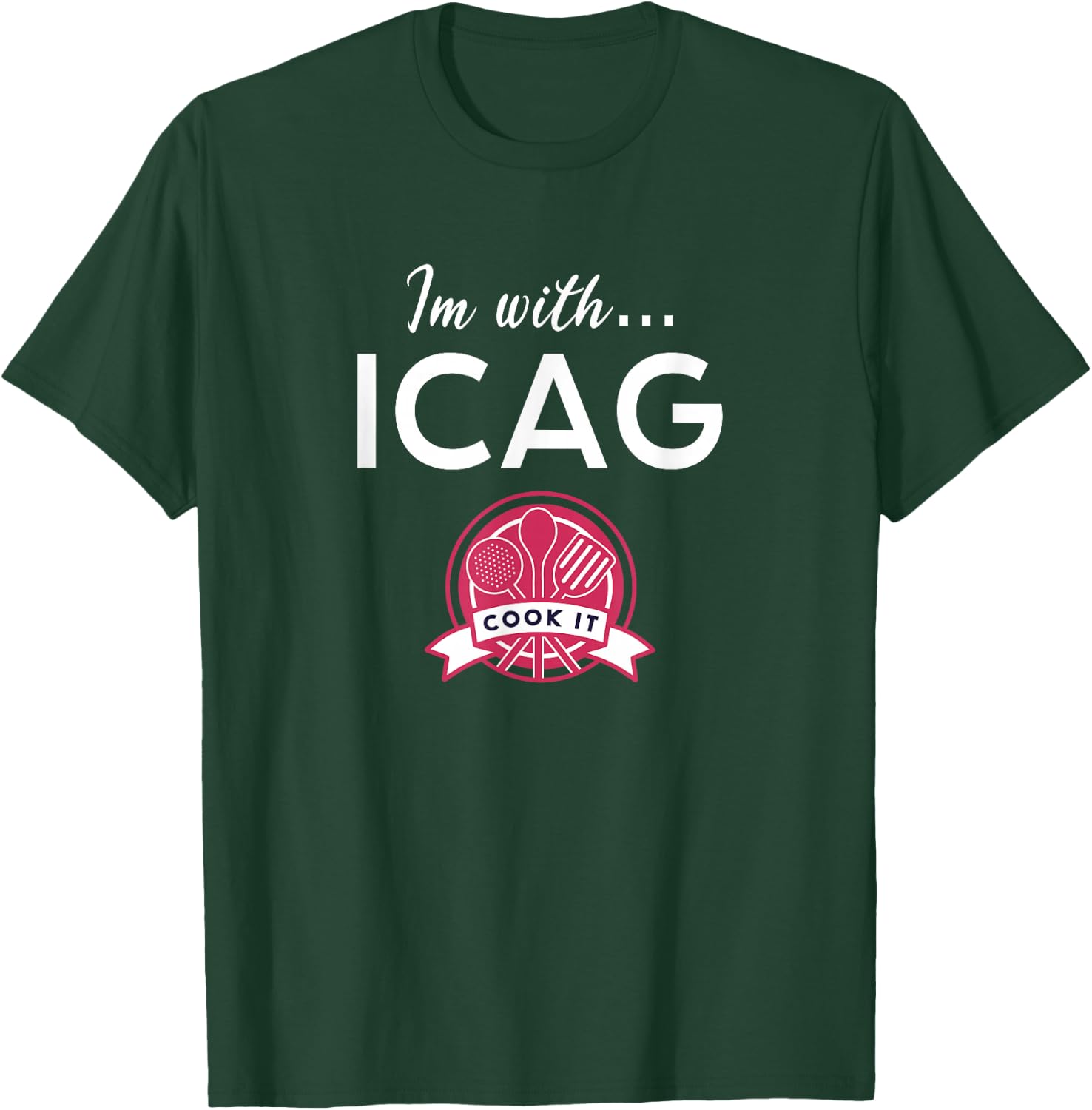 I'm with Icag Design for a Chef T-Shirt - T-Shirt | Forest