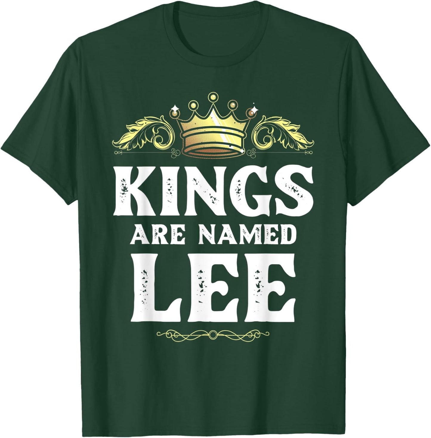 Kings Are Named LEE Gift Funny Personalized Name Joke Men T-Shirt - T-Shirt | Forest