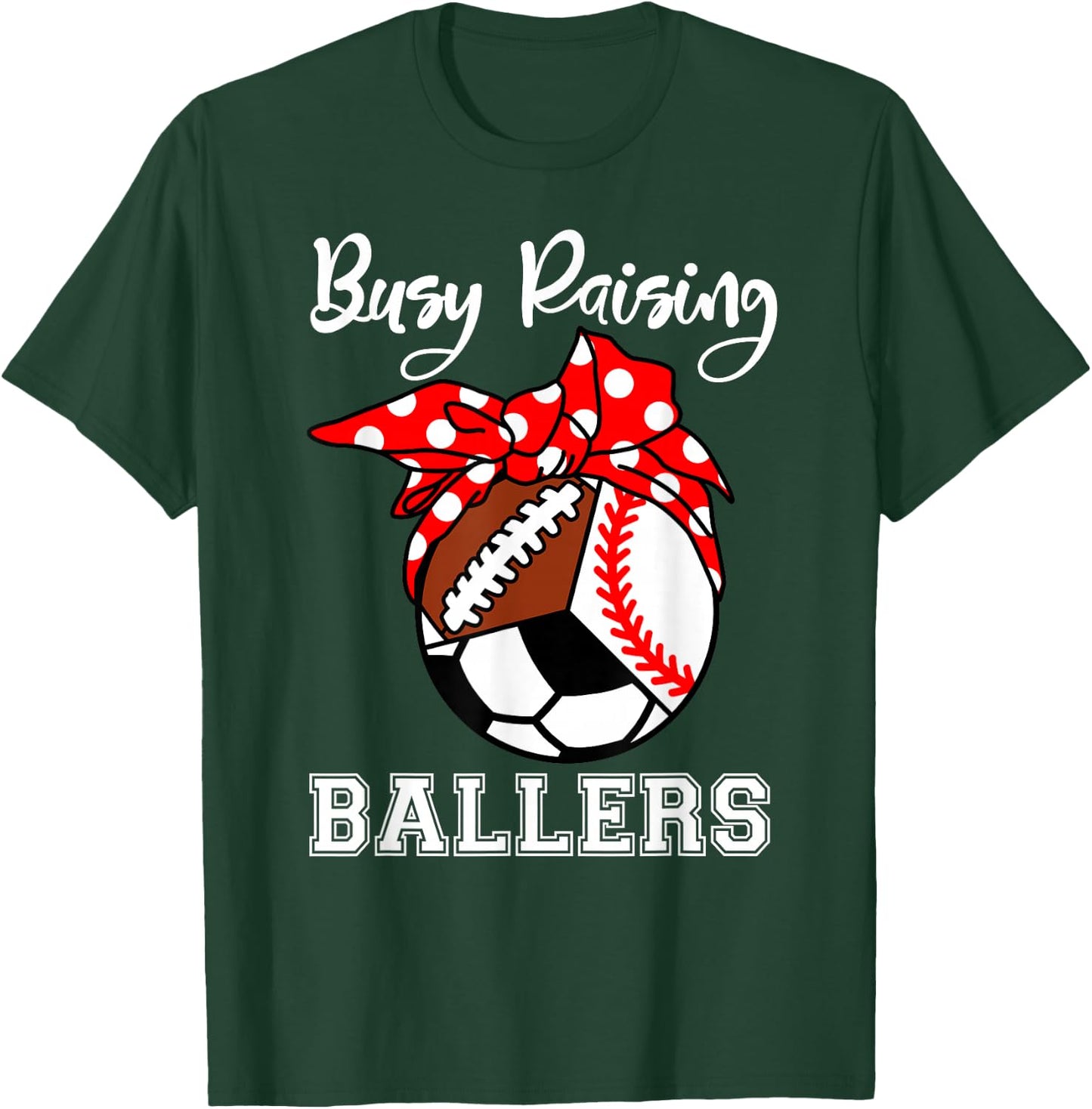 Busy Raising Ballers Funny Baseball Football Soccer Mom T-Shirt - T-Shirt | Forest