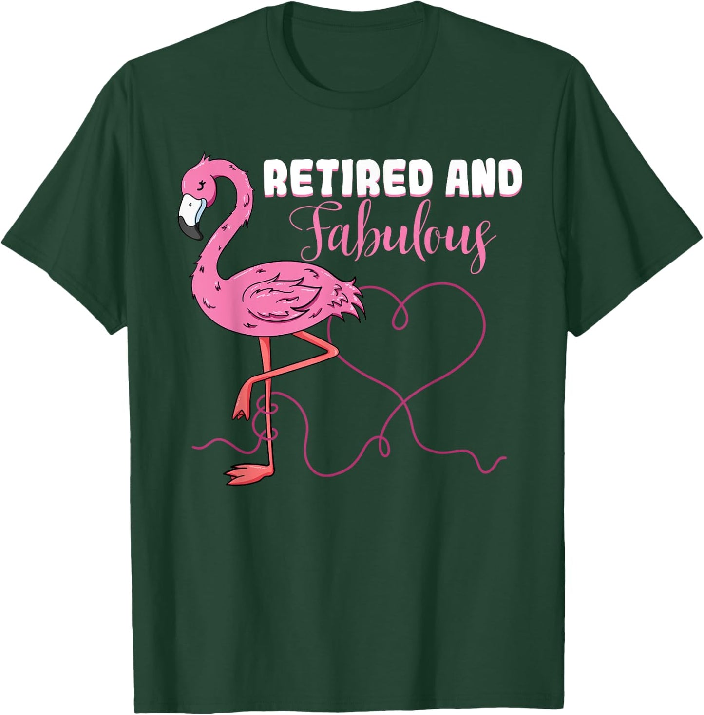 Retired And Fabulous Heart Pink Flamingo Retired Grandma T-Shirt - T-Shirt | Forest
