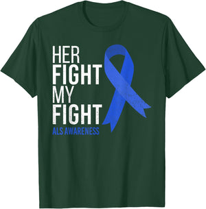 Her Fight is My Fight ALS Awareness Blue Ribbon Support Team T-Shirt - T-Shirt | Forest