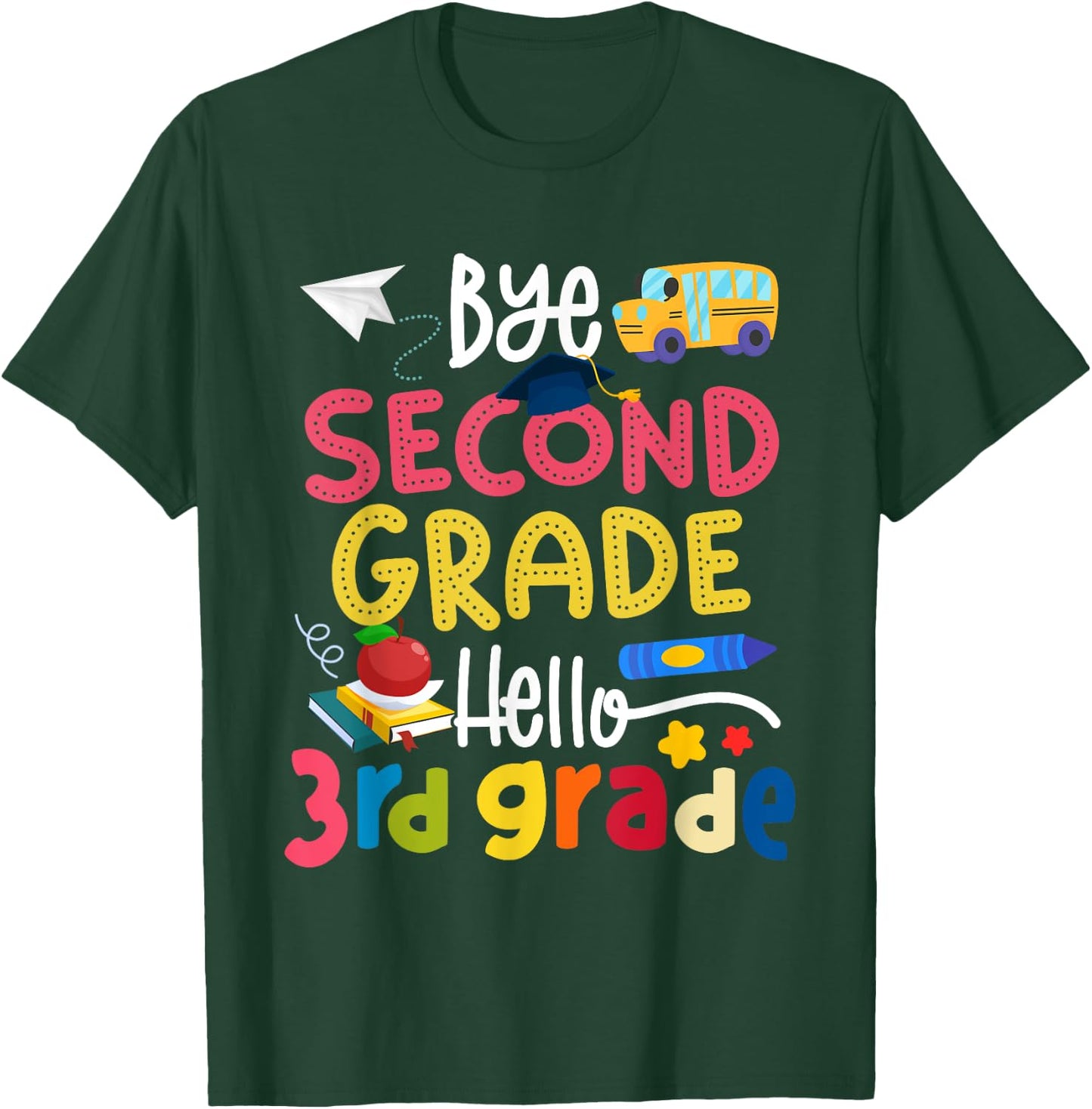 Bye Second Grade Hello 3rd Grade Graduate Last Day Of School T-Shirt - T-Shirt | Forest