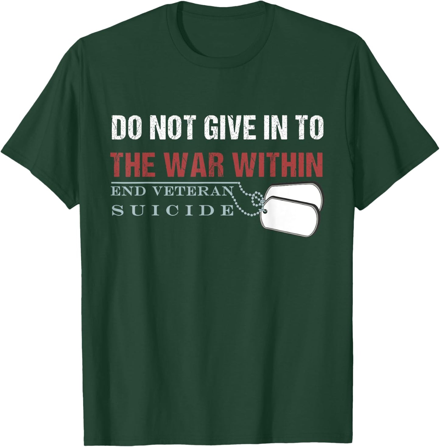 Do Not Give In To The War Within End Veteran Suicide T-Shirt - T-Shirt | Forest