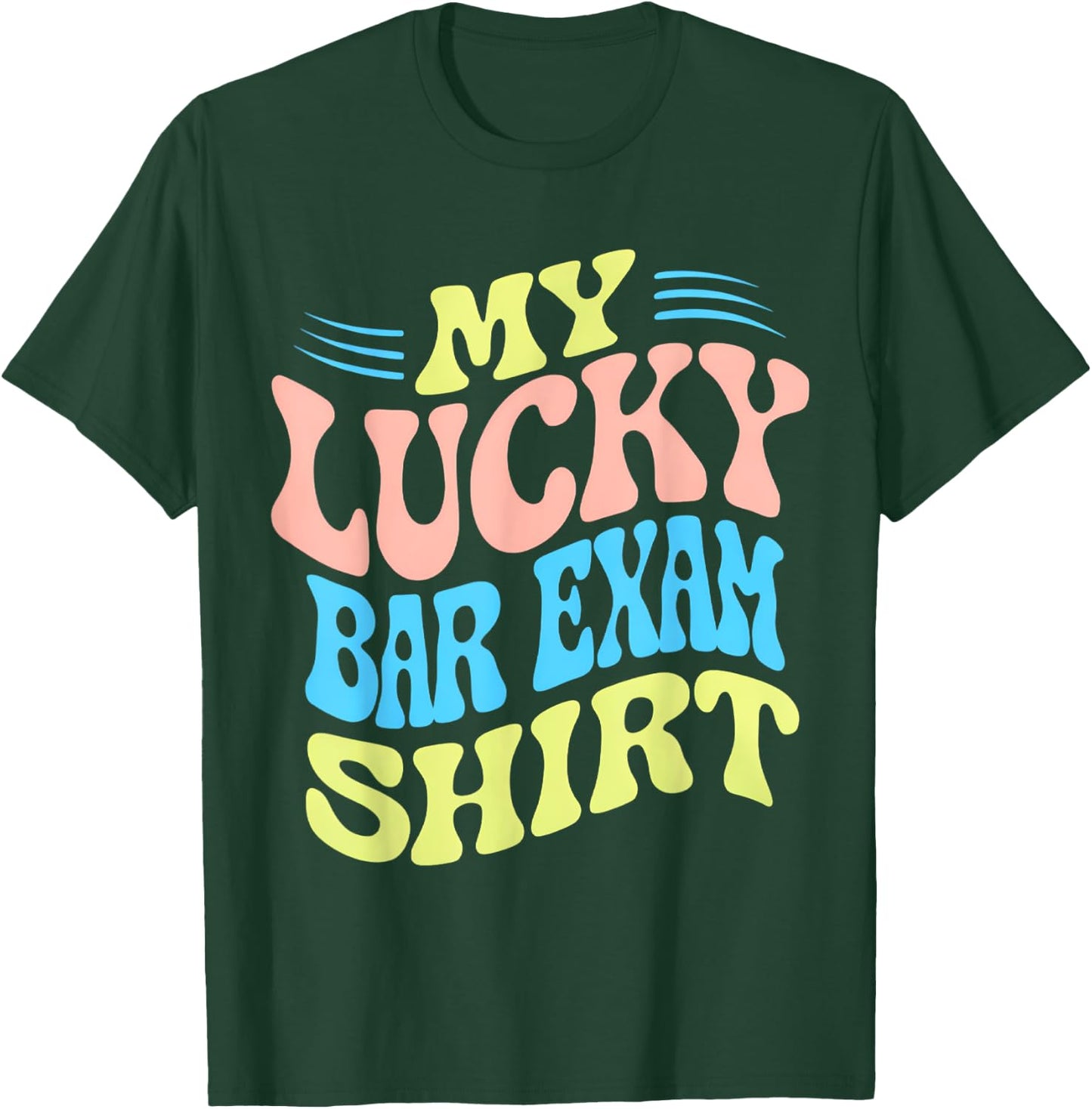My Lucky Bar Exam Shirt T-Shirt - T-Shirt | Forest