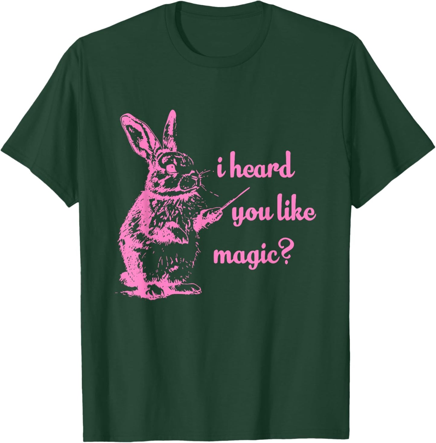 I Heard You Like Magic? Funny T-Shirt - T-Shirt | Forest