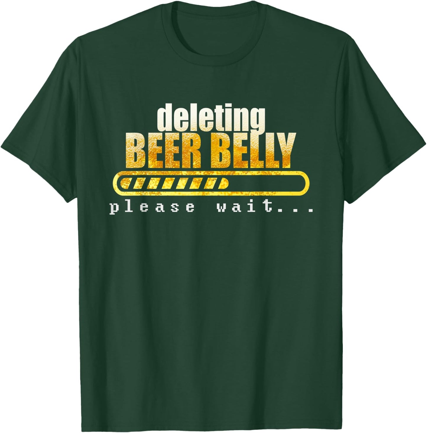 Deleting beer belly, please wait... T-Shirt - T-Shirt | Forest