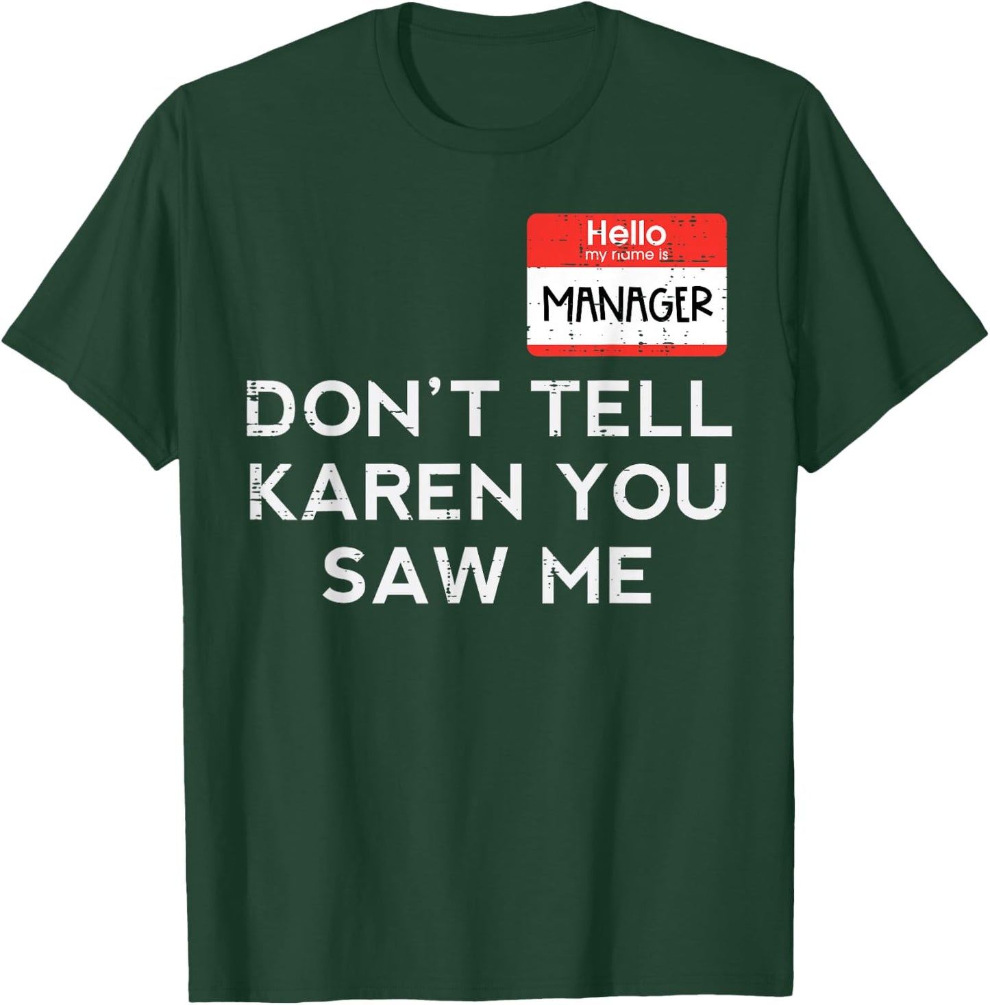Halloween Manager Dont Tell Karen Funny Costume Men Women T-Shirt - T-Shirt | Forest