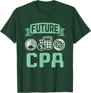 Future CPA Certified Public Accountant Accounting Graduation T-Shirt - T-Shirt | Forest