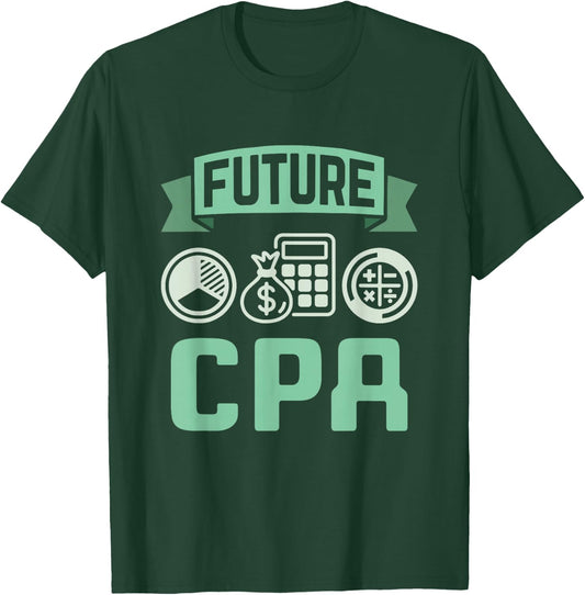 Future CPA Certified Public Accountant Accounting Graduation T-Shirt - T-Shirt | Forest