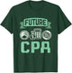 Future CPA Certified Public Accountant Accounting Graduation T-Shirt - T-Shirt | Forest