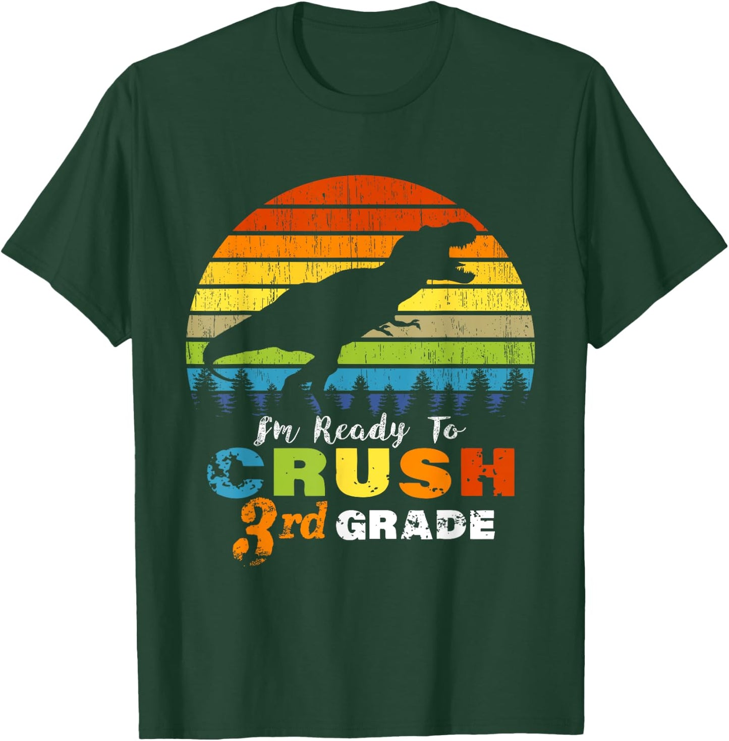 I'm Ready to Crush 3rd Grade Dinosaur Third Grade T-Shirt - T-Shirt | Forest