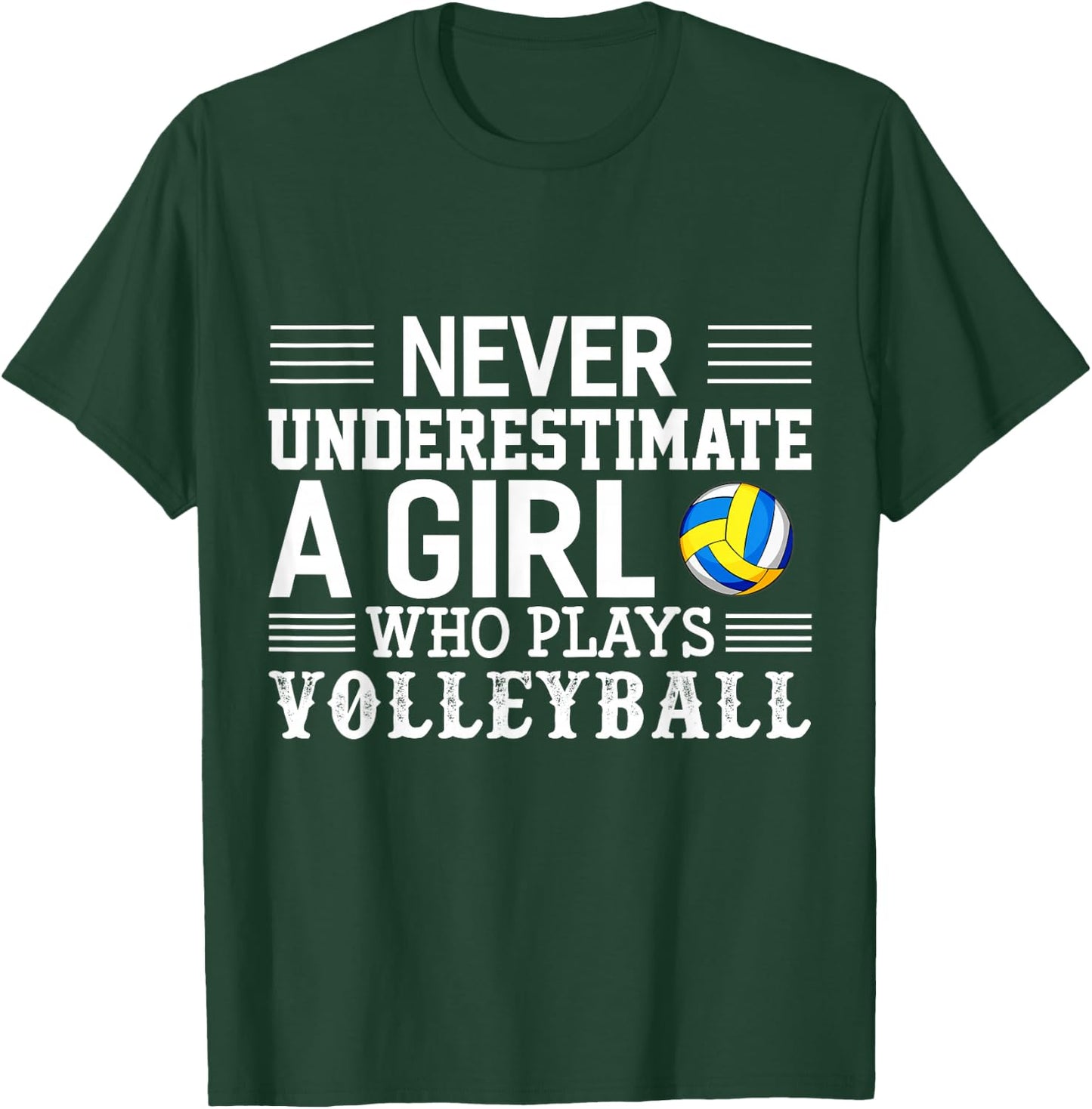 Never Underestimate A Girl Who Plays Volleyball T-Shirt - T-Shirt | Forest