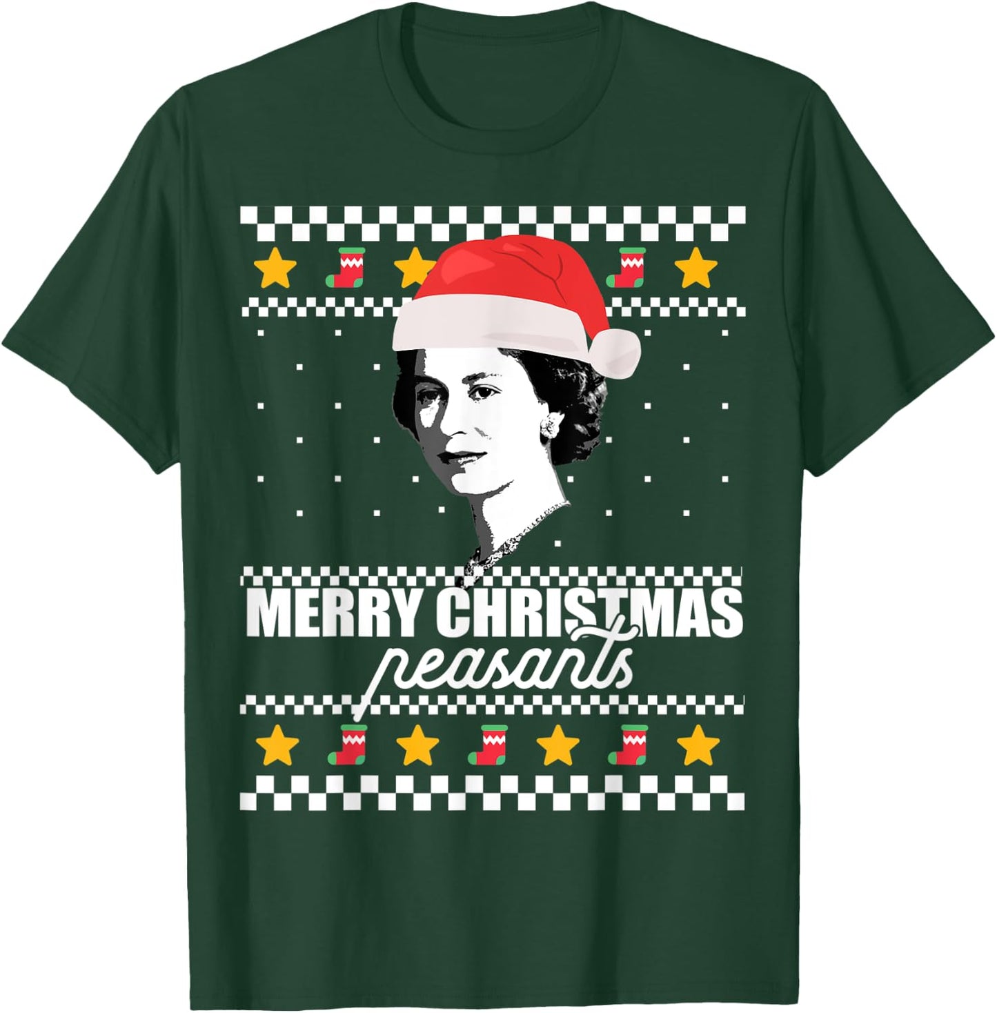 MERRY CHRISTMAS PEASANTS Queen of England Ugly Sweater Meme T-Shirt - T-Shirt | Forest