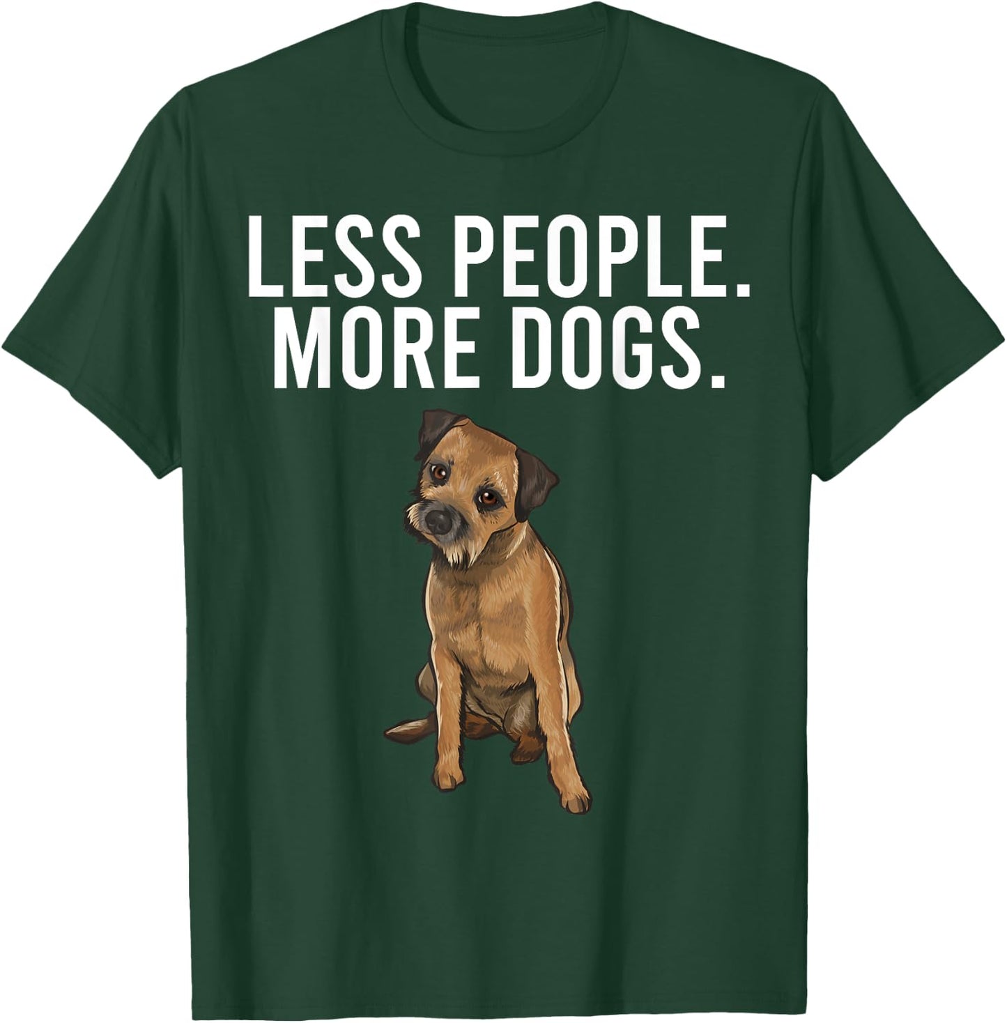 Less People More Dogs Border Terrier Funny Introvert T-Shirt - T-Shirt | Forest