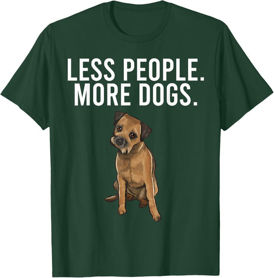 Less People More Dogs Border Terrier Funny Introvert T-Shirt - T-Shirt | Forest