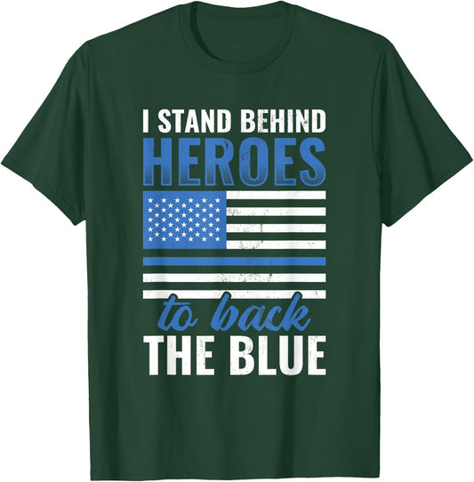 Stand Behind Heroes Back The Blue Police Officer T-Shirt - T-Shirt | Forest