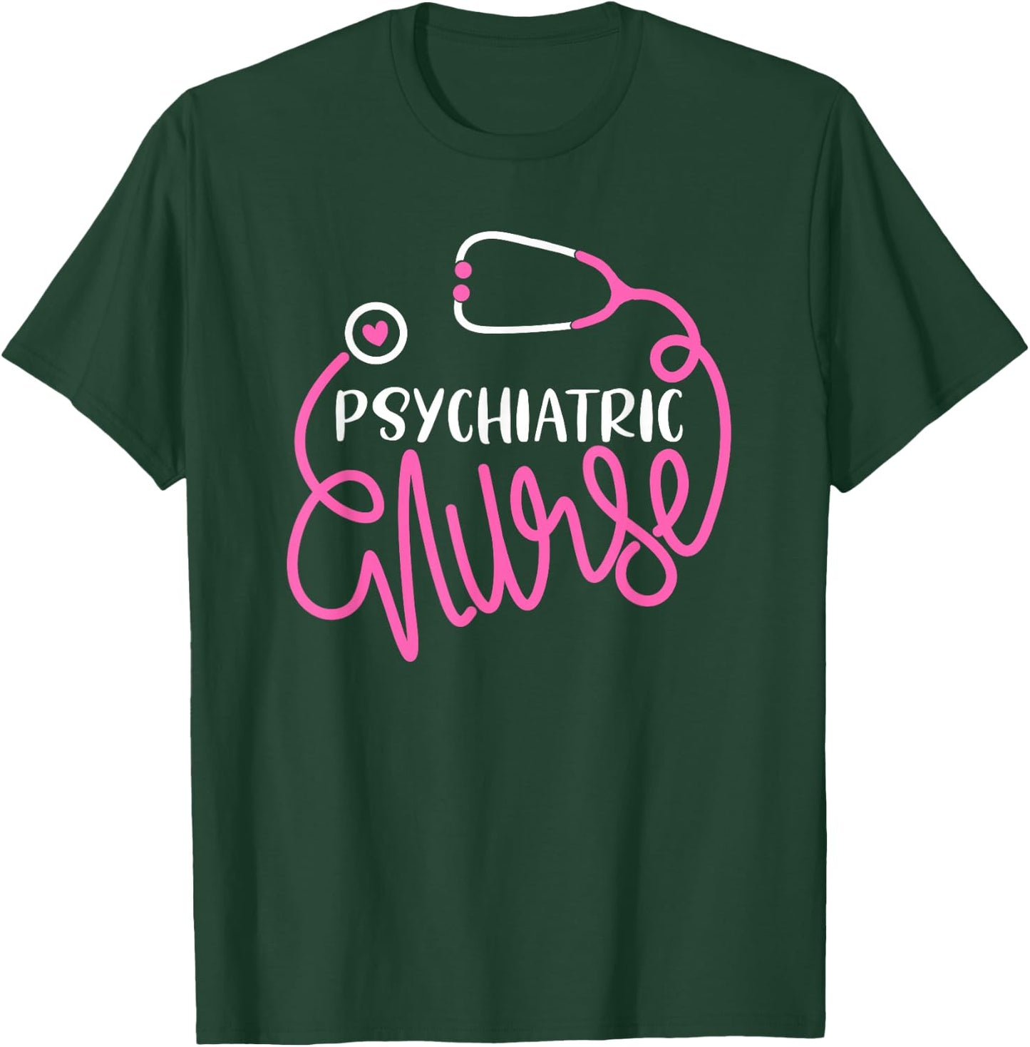 Psychiatric Nurse -Cute RN Mental Health Nursing Psych Nurse T-Shirt - T-Shirt | Forest