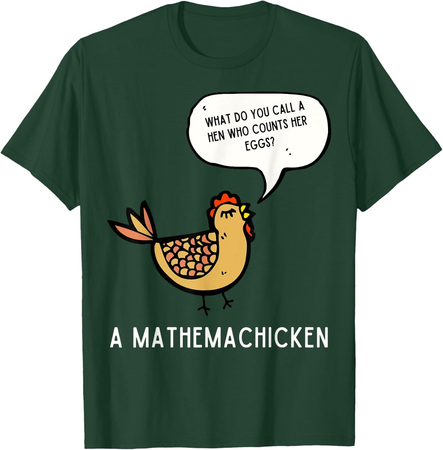 What Do You Call A Hen Mathemachicken Funny T-Shirt - T-Shirt | Forest