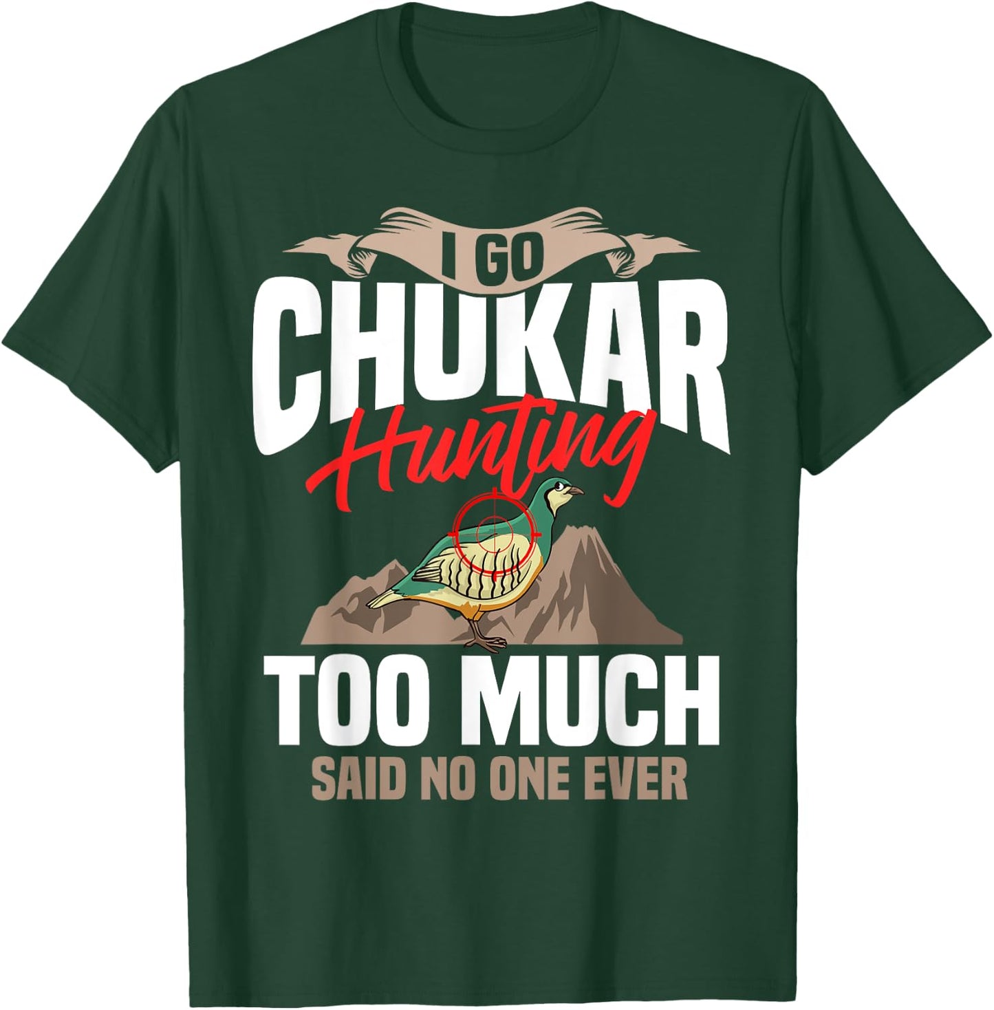 Chukar Hunting Bird Hunter Season T-Shirt - T-Shirt | Forest