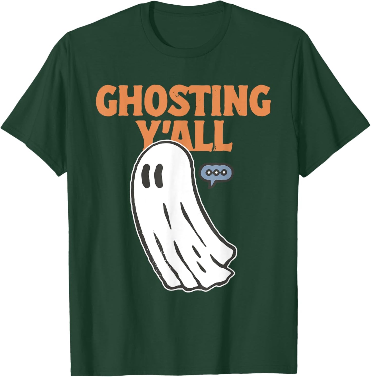 Ghosting Y'all Funny Ghost Halloween Lovers T-Shirt - T-Shirt | Forest