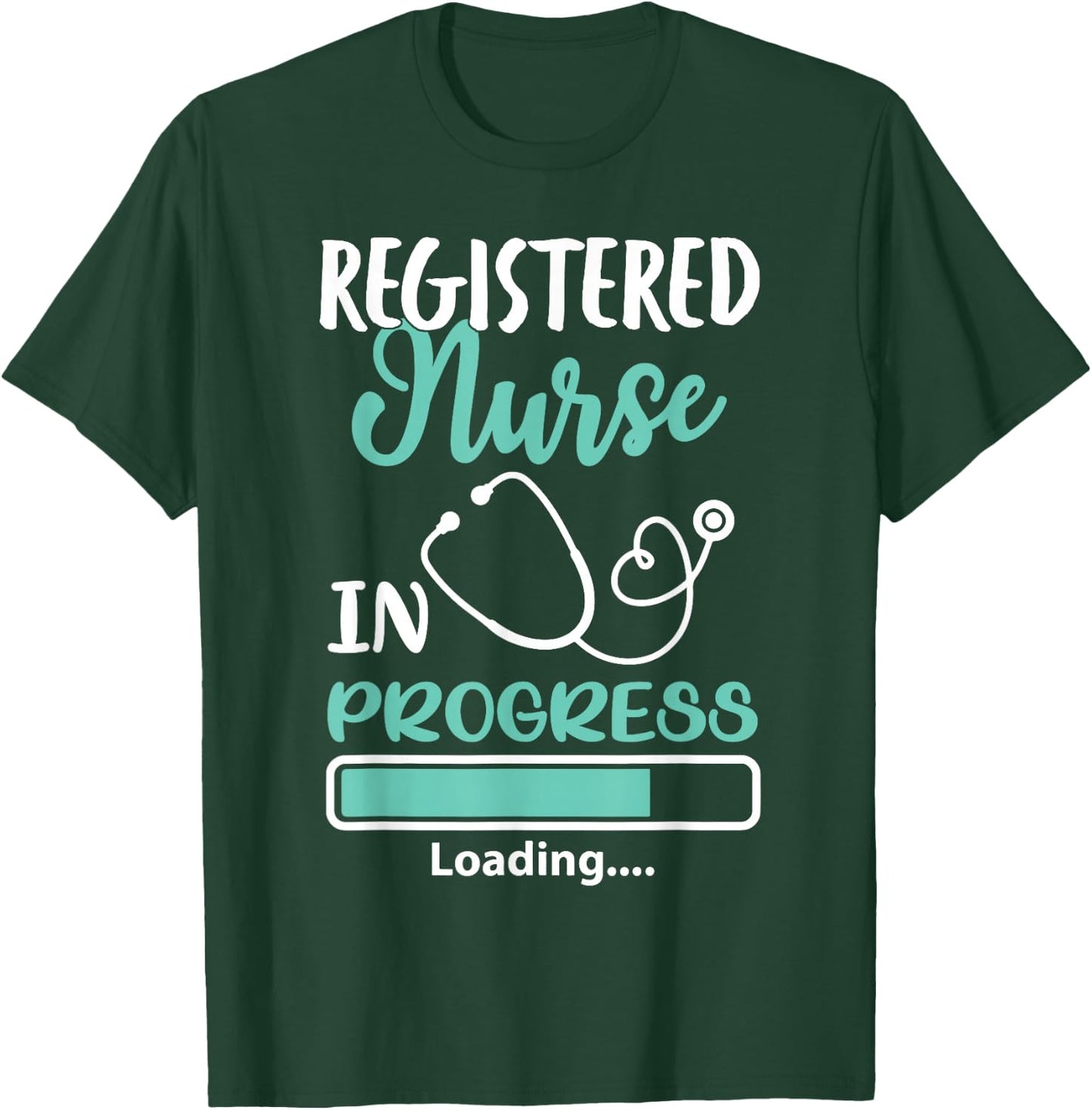 Registered Nurse In Progress Loading Training Student T-Shirt - T-Shirt | Forest