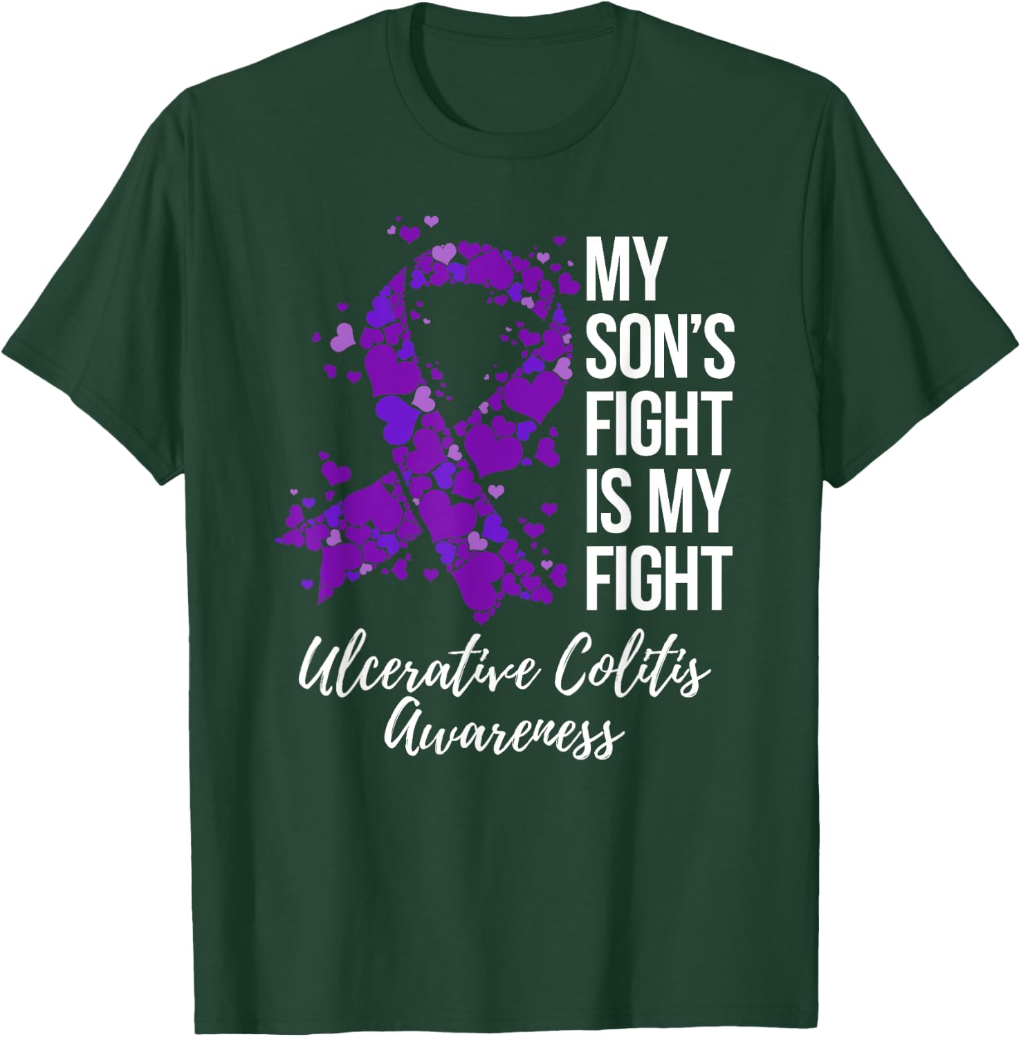 My Son’s Fight Is My Fight Ulcerative Colitis Awareness T-Shirt - T-Shirt | Forest