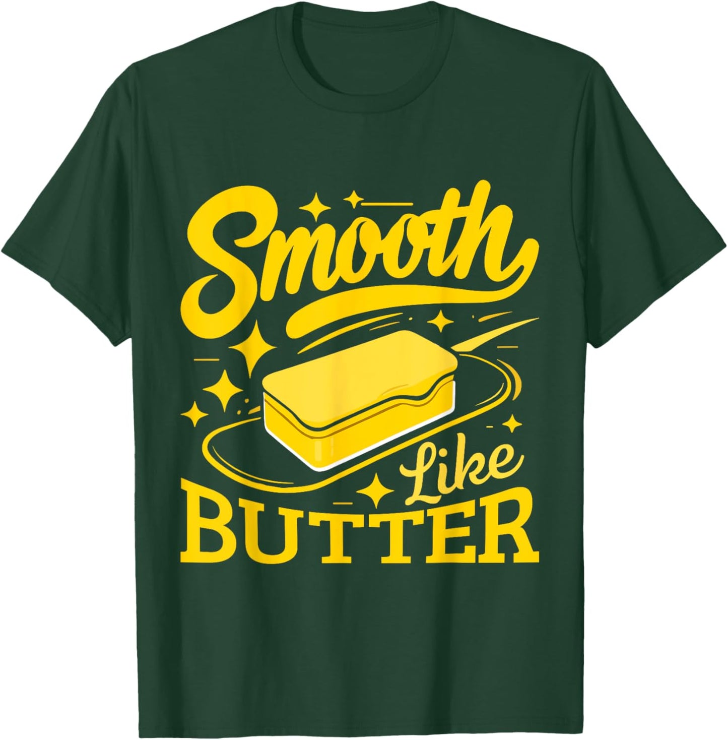 Smooth Like Butter Funny Butter T-Shirt - T-Shirt | Forest