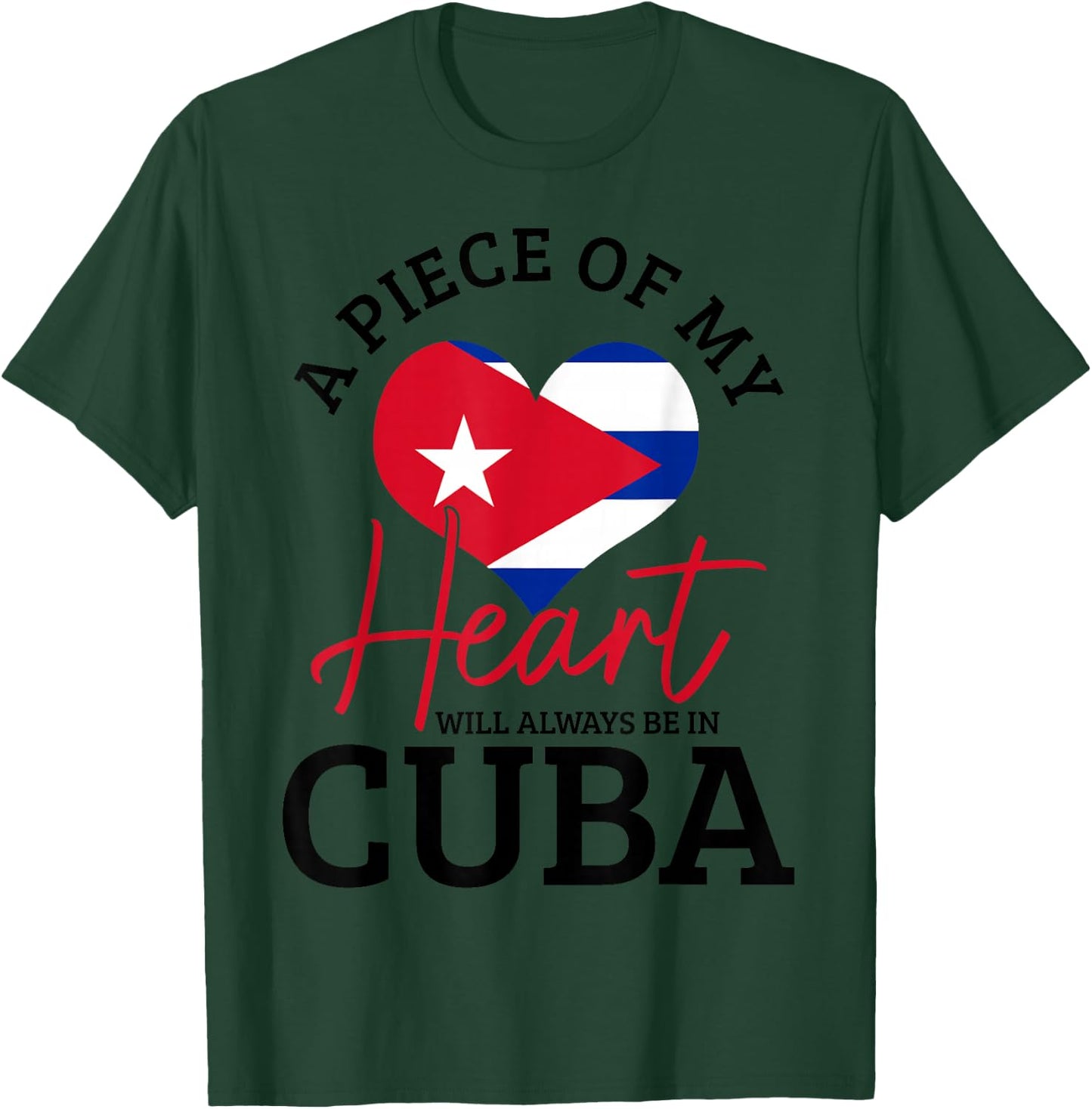 A Peace Of My Heart Will Always In Cuba Cuban Flag Pride T-Shirt - T-Shirt | Forest