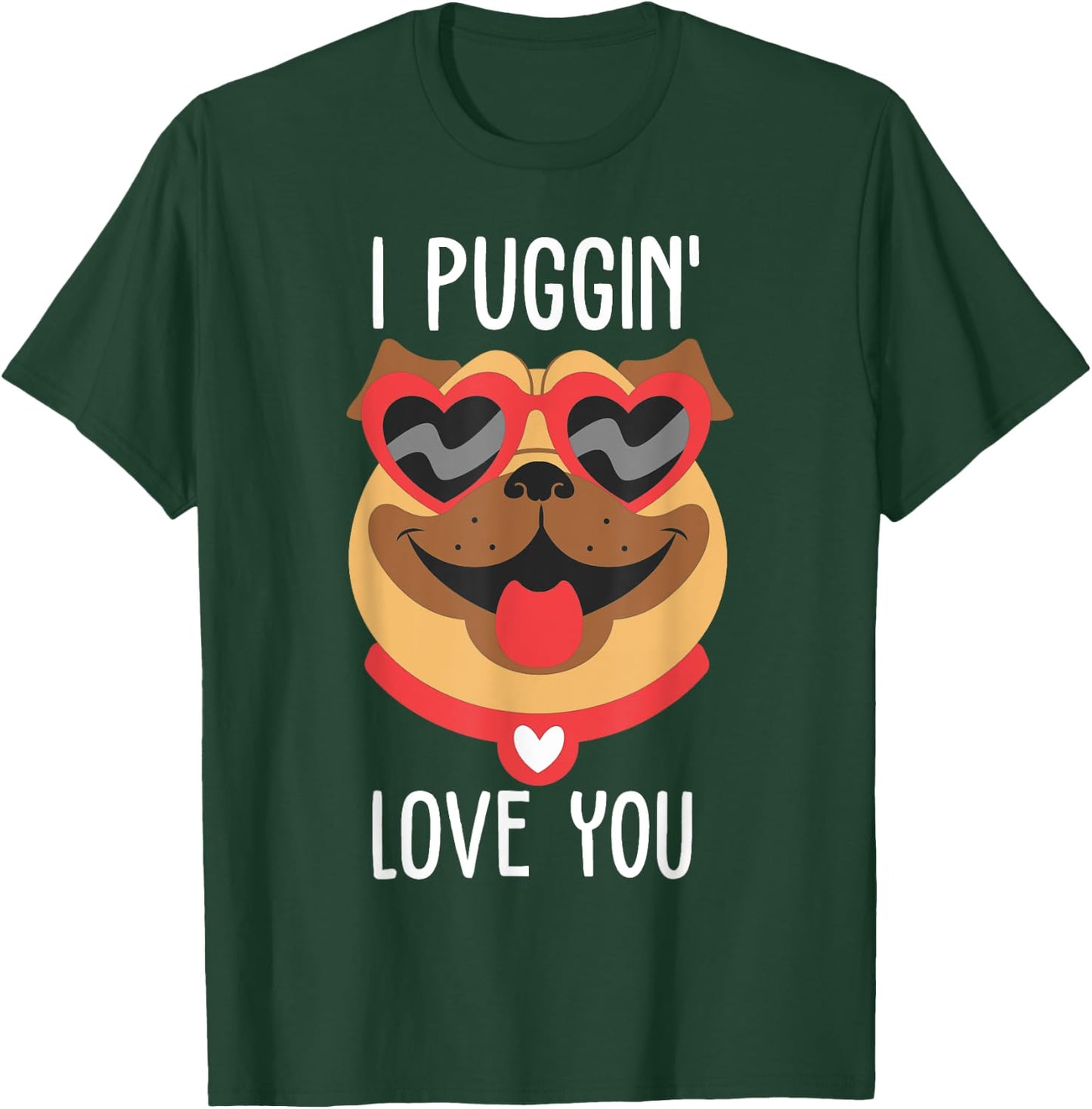 I PUGG IN LOVE YOU Funny Pug Puging T-Shirt - T-Shirt | Forest