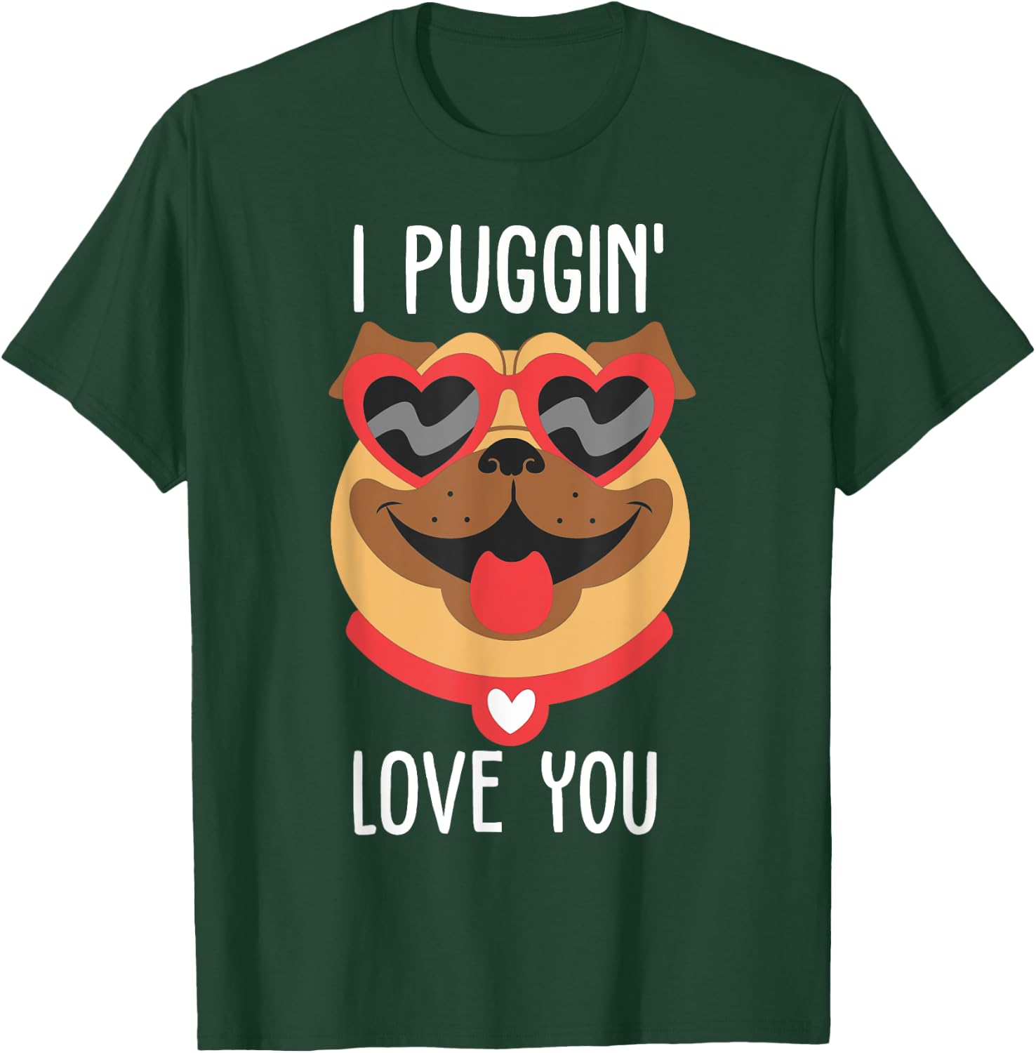 I PUGG IN LOVE YOU Funny Pug Puging T-Shirt - T-Shirt | Forest