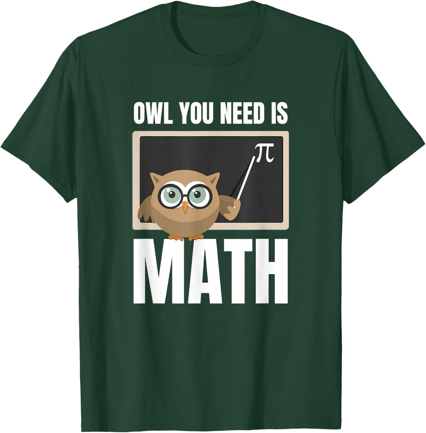 Owl You Need Is Math Funny Teacher Women Kids T-Shirt - T-Shirt | Forest