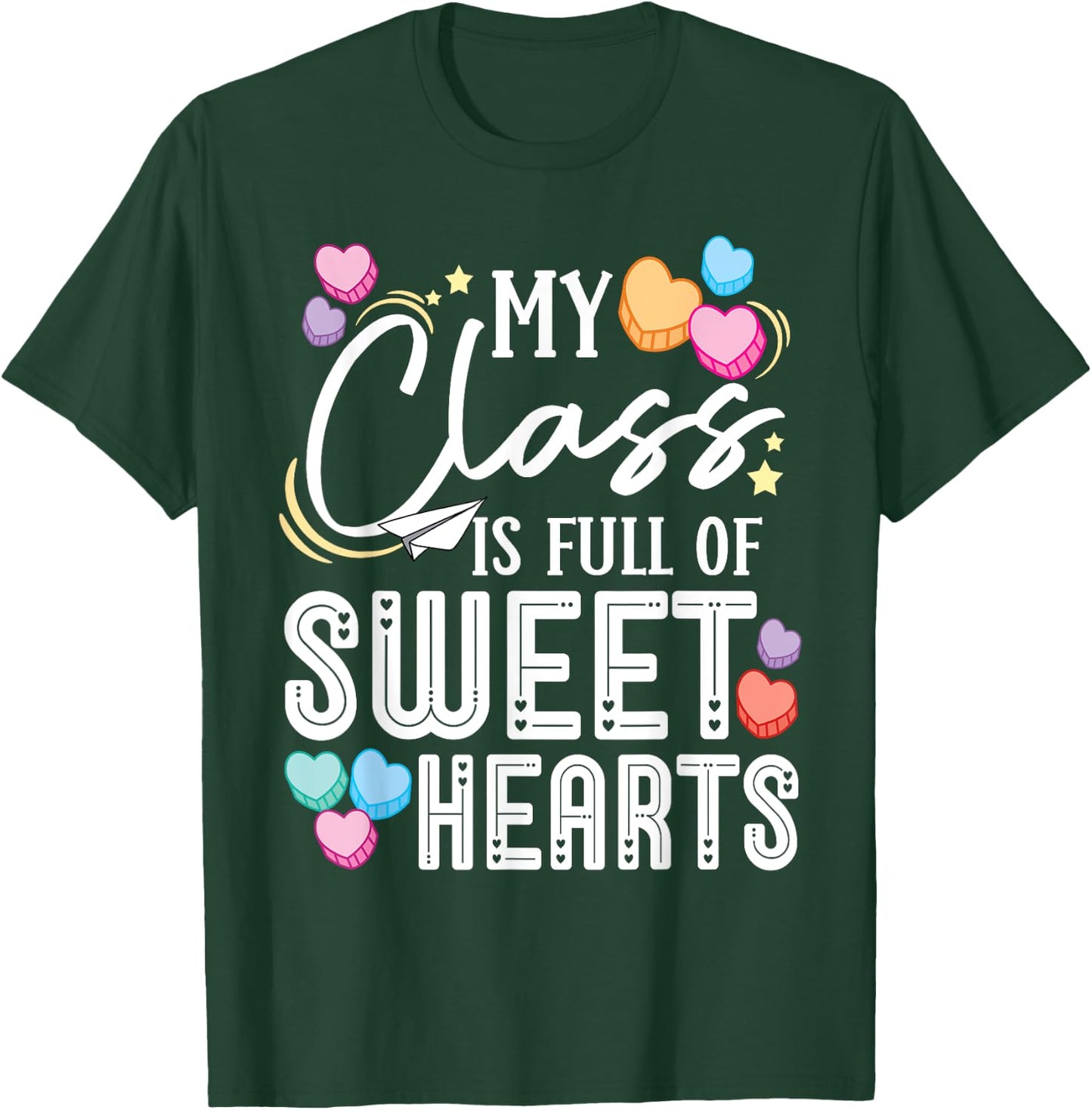 My Class is Full of Sweethearts Teacher Valentines Day T-Shirt - T-Shirt | Forest
