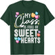 My Class is Full of Sweethearts Teacher Valentines Day T-Shirt - T-Shirt | Forest